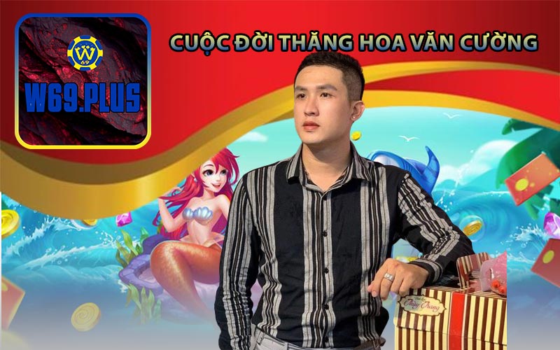 Cuộc đời thăng hoa của CEO Văn Cường
