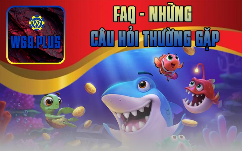 FAQ - Câu hỏi thường gặp