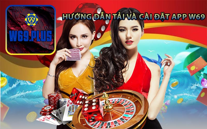 Hướng Dẫn Tải Và Cài Đặt App W69