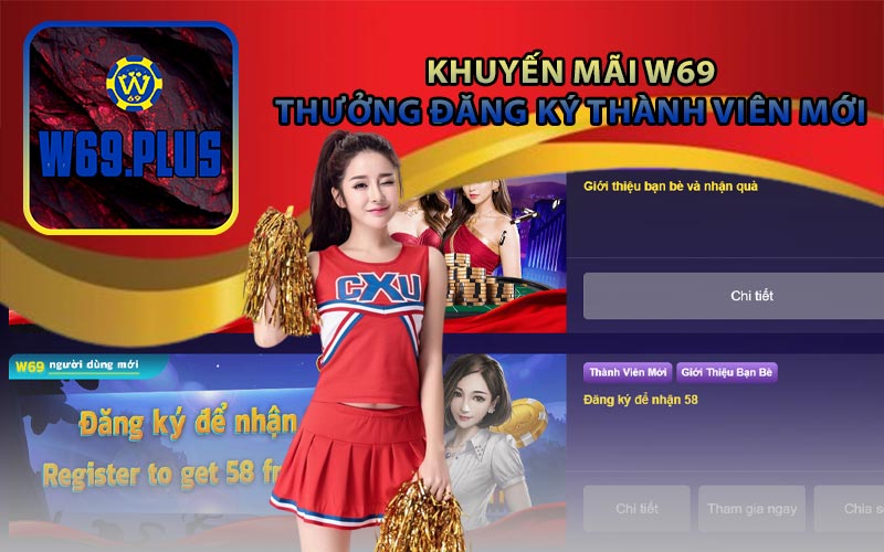 Khuyến Mãi W69 Thưởng Đăng Ký Thành Viên Mới