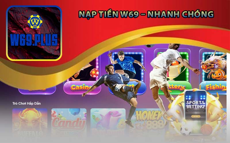 Nạp tiền W69 – Nhanh chóng