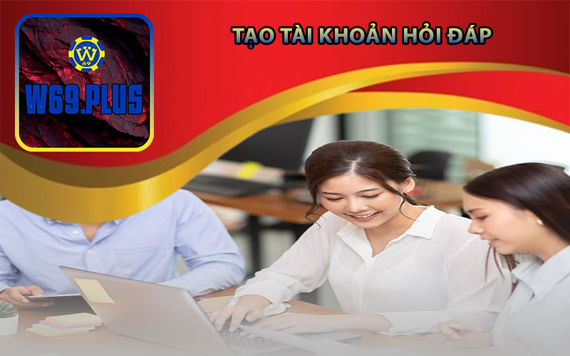 tạo tài khoản Hỏi đáp